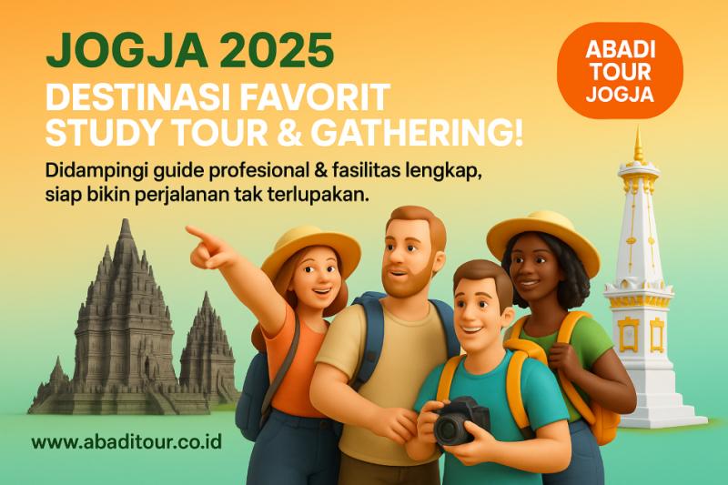 Jogja 2025: Destinasi Favorit Study Tour Sekolah & Gathering Instansi Bersama Abadi Tour Jogja